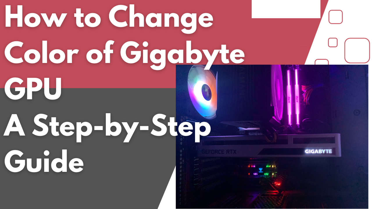How to Change Color of Gigabyte GPU