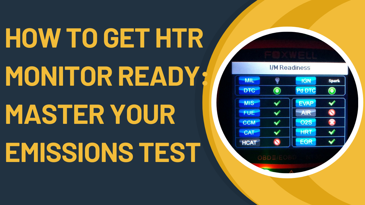 How to Get HTR Monitor Ready: Master Your Emissions Test